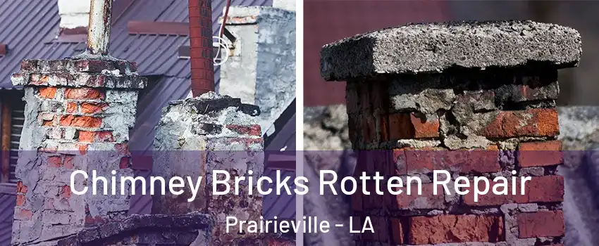  Chimney Bricks Rotten Repair Prairieville - LA