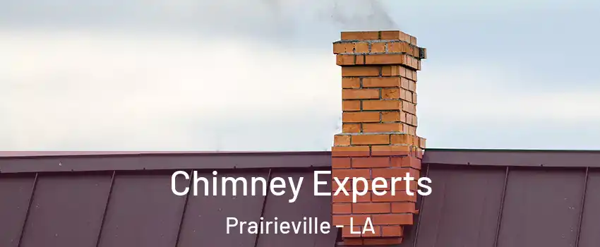 Chimney Experts Prairieville - LA
