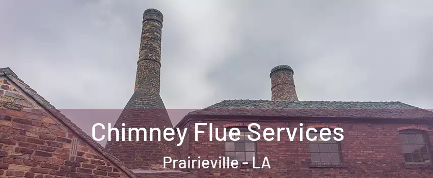  Chimney Flue Services Prairieville - LA