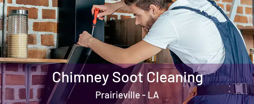  Chimney Soot Cleaning Prairieville - LA