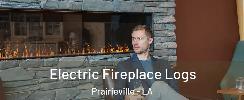  Electric Fireplace Logs Prairieville - LA