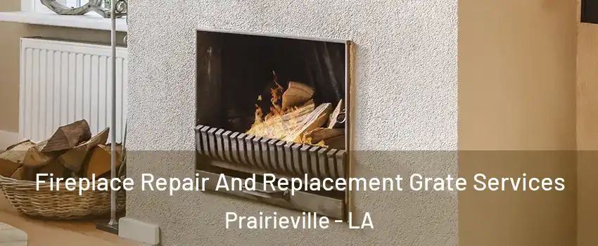  Fireplace Repair And Replacement Grate Services Prairieville - LA