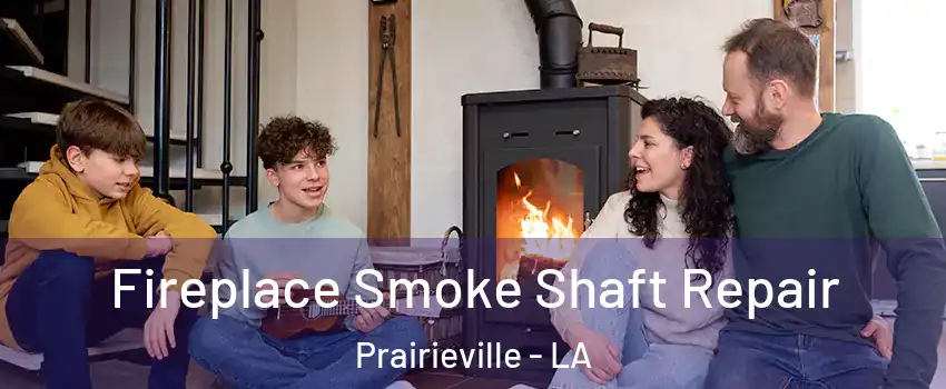  Fireplace Smoke Shaft Repair Prairieville - LA