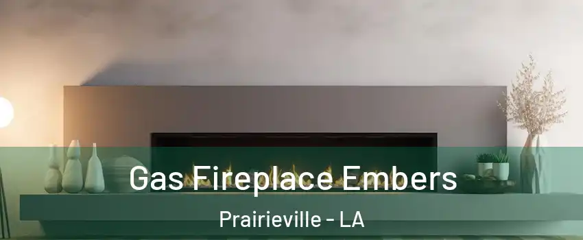  Gas Fireplace Embers Prairieville - LA