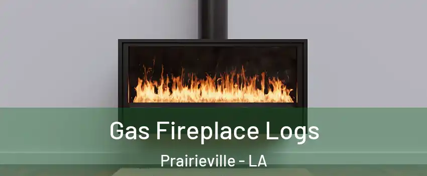  Gas Fireplace Logs Prairieville - LA