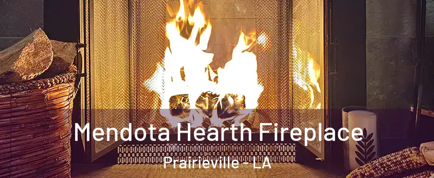  Mendota Hearth Fireplace Prairieville - LA