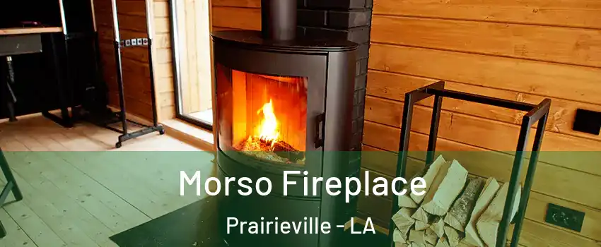  Morso Fireplace Prairieville - LA