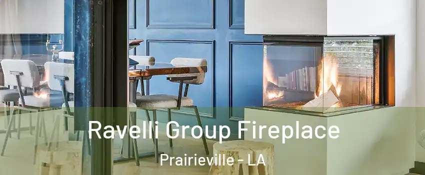  Ravelli Group Fireplace Prairieville - LA