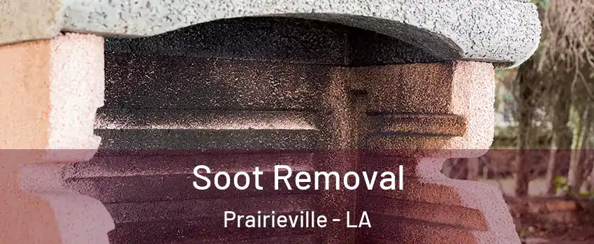  Soot Removal Prairieville - LA